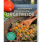 Kochen mit regionalem Urgetreide