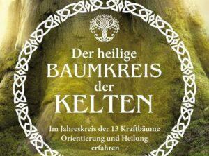 Der heilige Baumkreis der Kelten