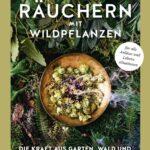 Heilsames Räuchern mit Wildpflanzen